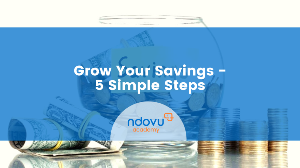 Grow Your Savings - 5 Simple Steps