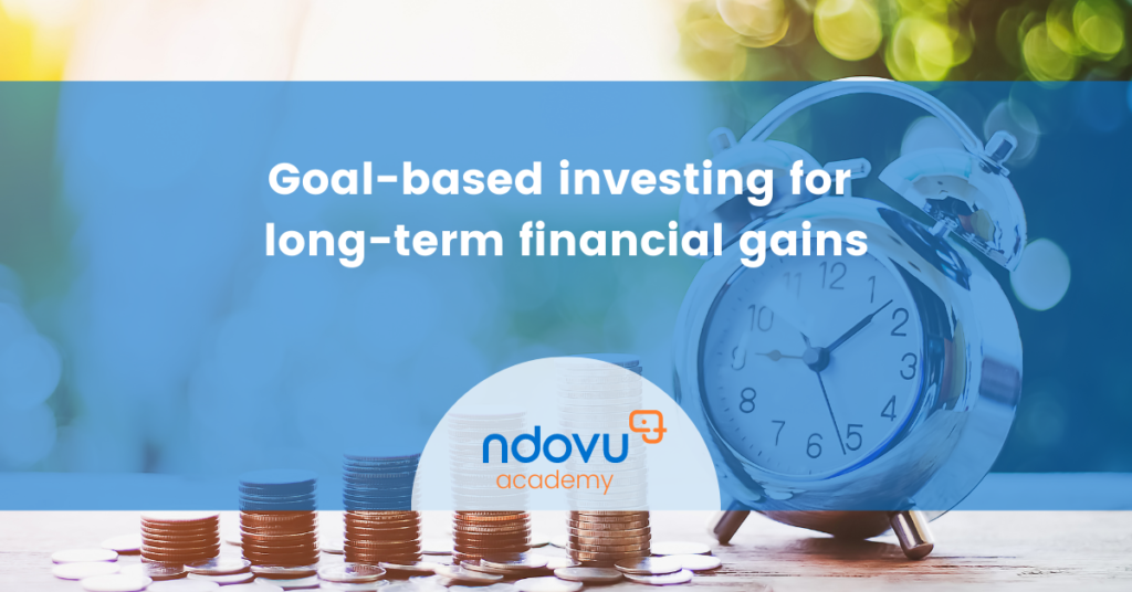 Goal Based Investing for Long-Term Financial Gains